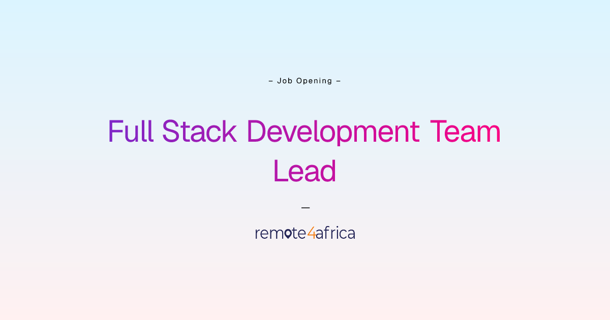 Remote Full Stack Development Team Lead job at Advertising company ...