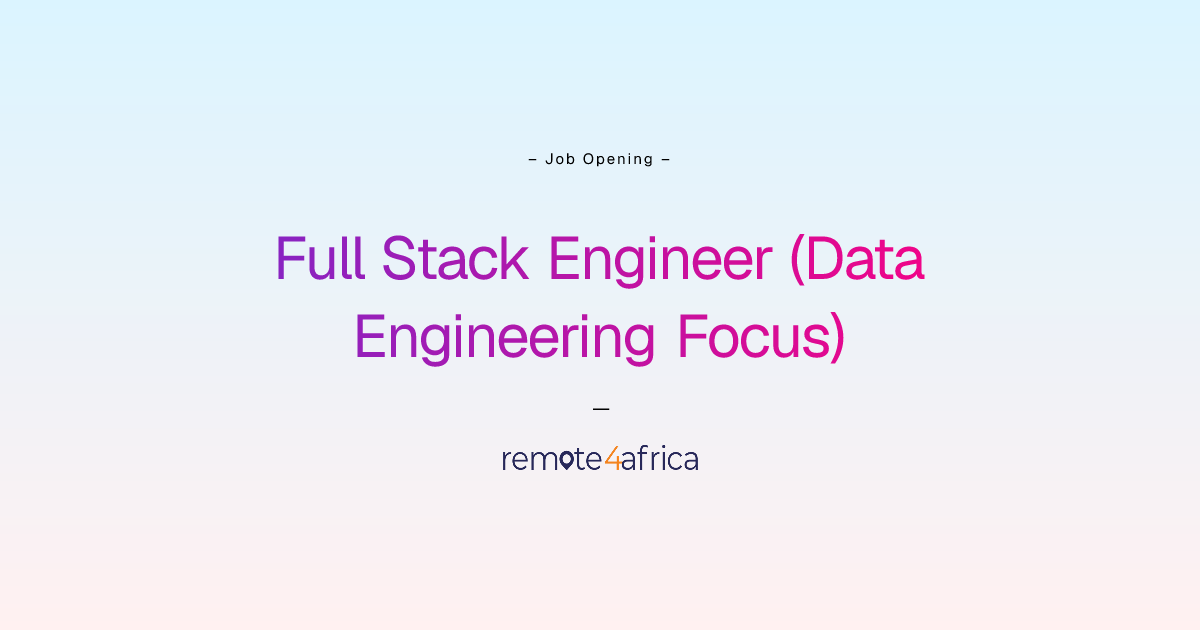 Remote Full Stack Engineer (Data Engineering Focus) job at Business ...