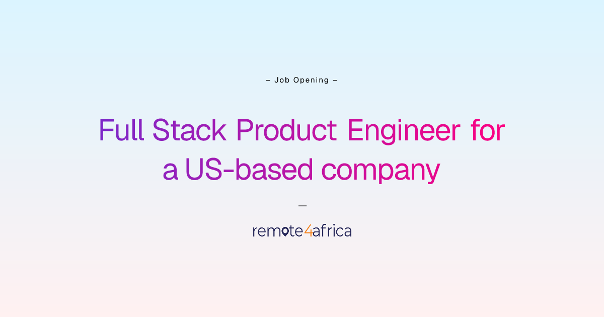 Remote Full Stack Product Engineer for a US-based company job at ...