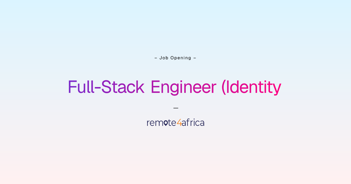 Remote Full-Stack Engineer (Identity & Security Engineer) job at ...