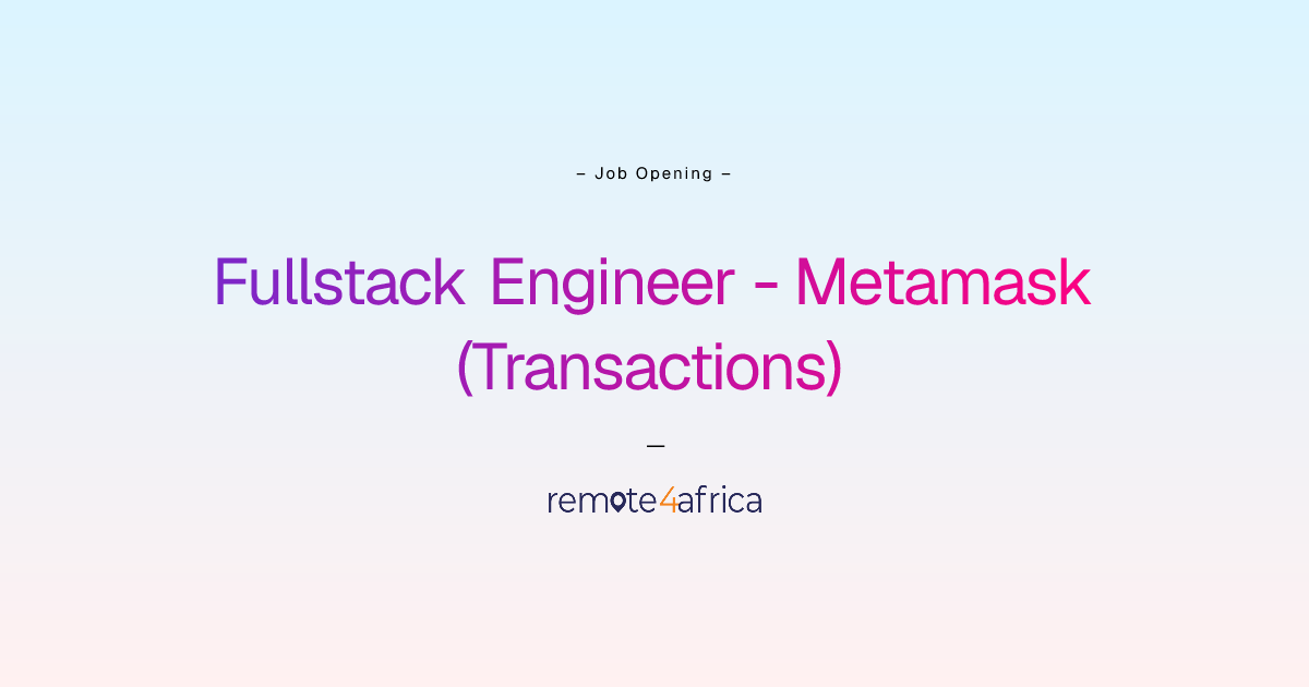 Remote Fullstack Engineer - Metamask (Transactions) job at Internet ...
