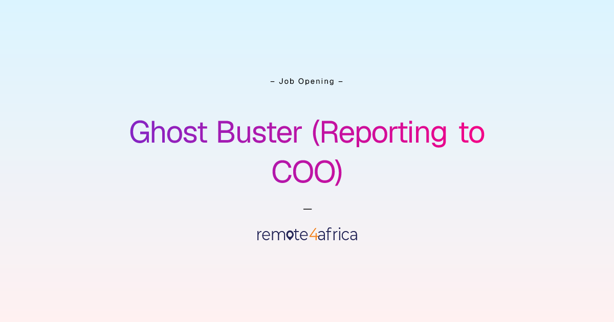 Remote Ghost Buster (Reporting to COO) job at Human Resource Services ...