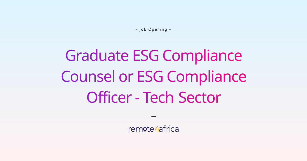Remote Graduate ESG Compliance Counsel or ESG Compliance Officer Tech Sector job at
