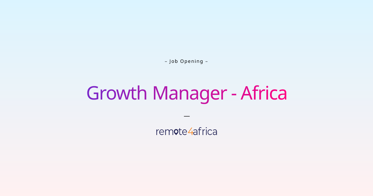 Remote Growth Manager Africa job at Financial Services / FinTech