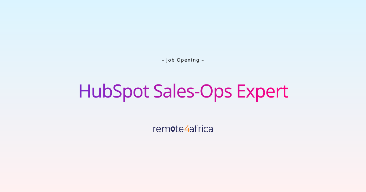 Remote HubSpot SalesOps Expert job at Advertising company Remote4Africa
