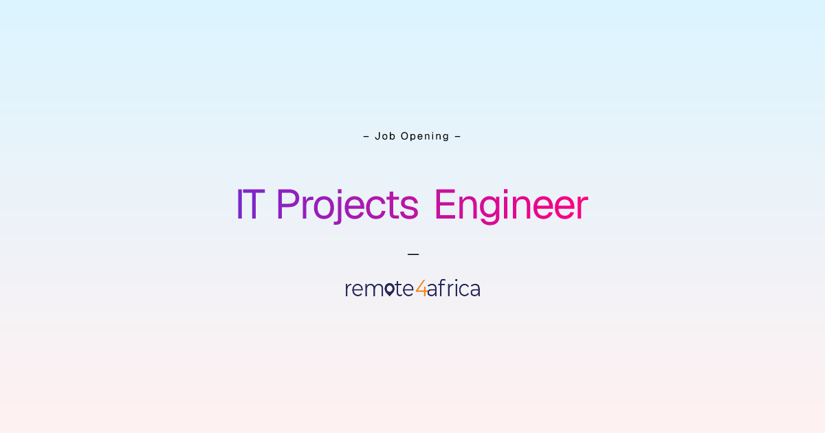 Remote IT Projects Engineer job at IT / Telecommunication Services ...
