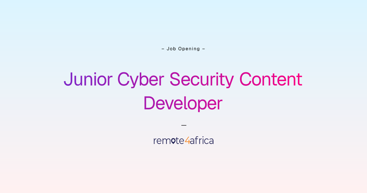 Remote (Hybrid) Junior Cyber Security Content Developer job at ...