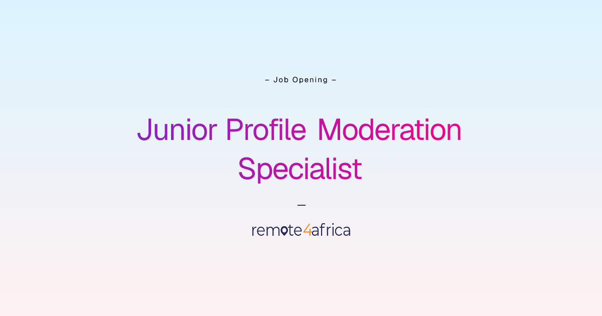 Junior Profile Moderation Specialist | Remote4Africa