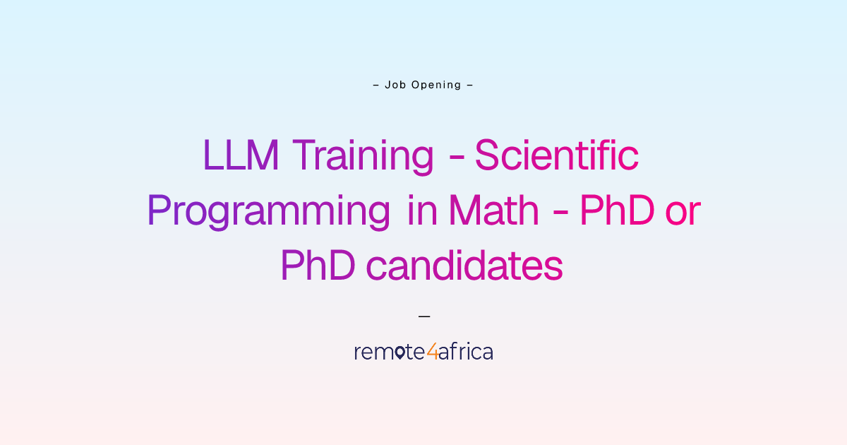 Remote LLM Training - Scientific Programming in Math - PhD or PhD ...