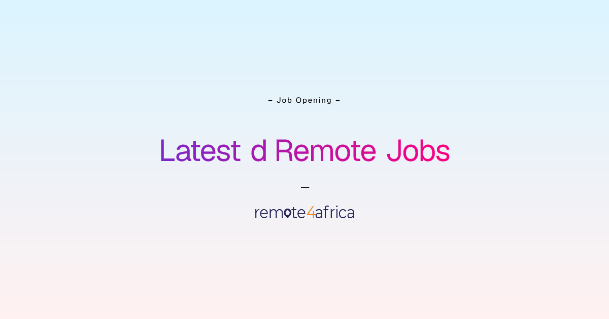 Latest d Remote Jobs | Remote4Africa