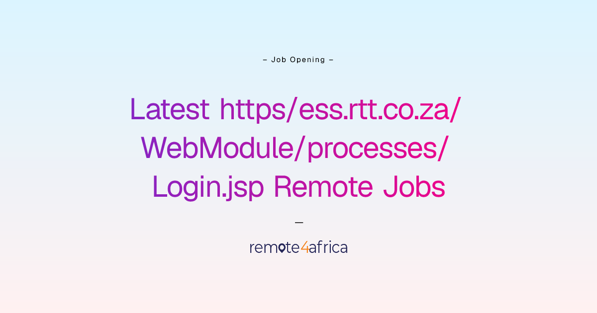 Latest https/ess.rtt.co.za/WebModule/processes/Login.jsp Remote Jobs ...