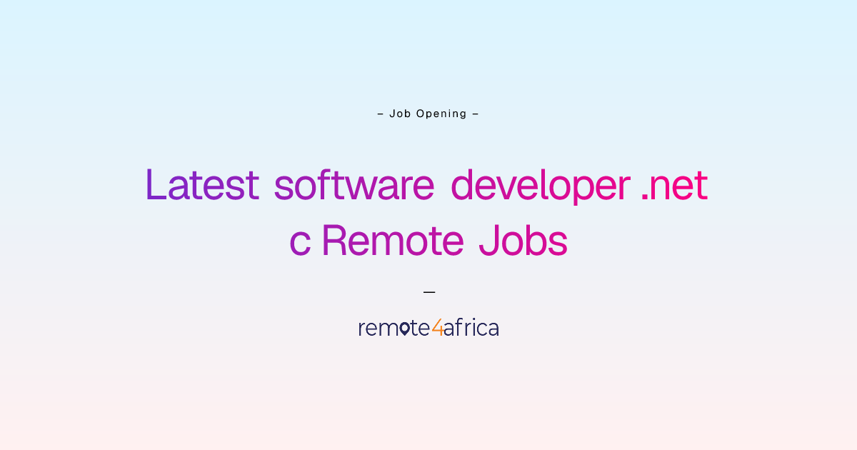 Latest software developer .net c Remote Jobs | Remote4Africa