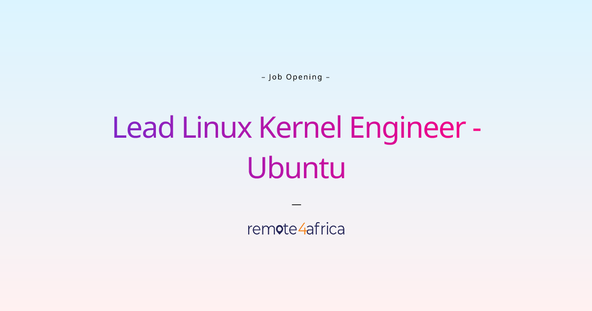 Remote Lead Linux Kernel Engineer - Ubuntu job at Internet Software ...