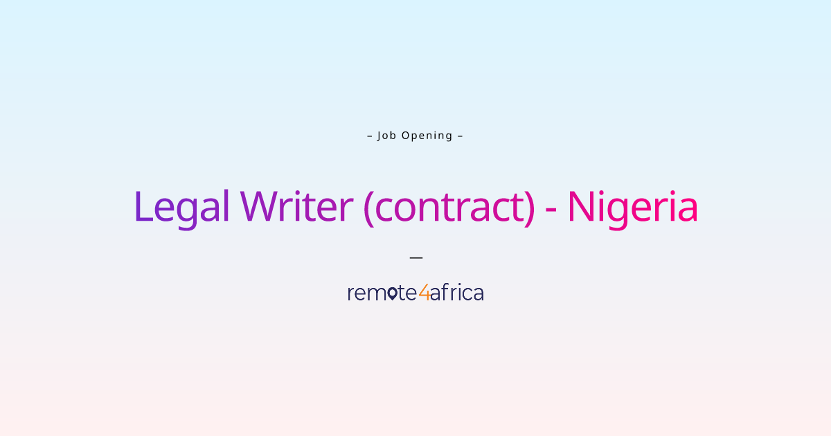 Legal Writer (contract) - Nigeria | Remote4Africa