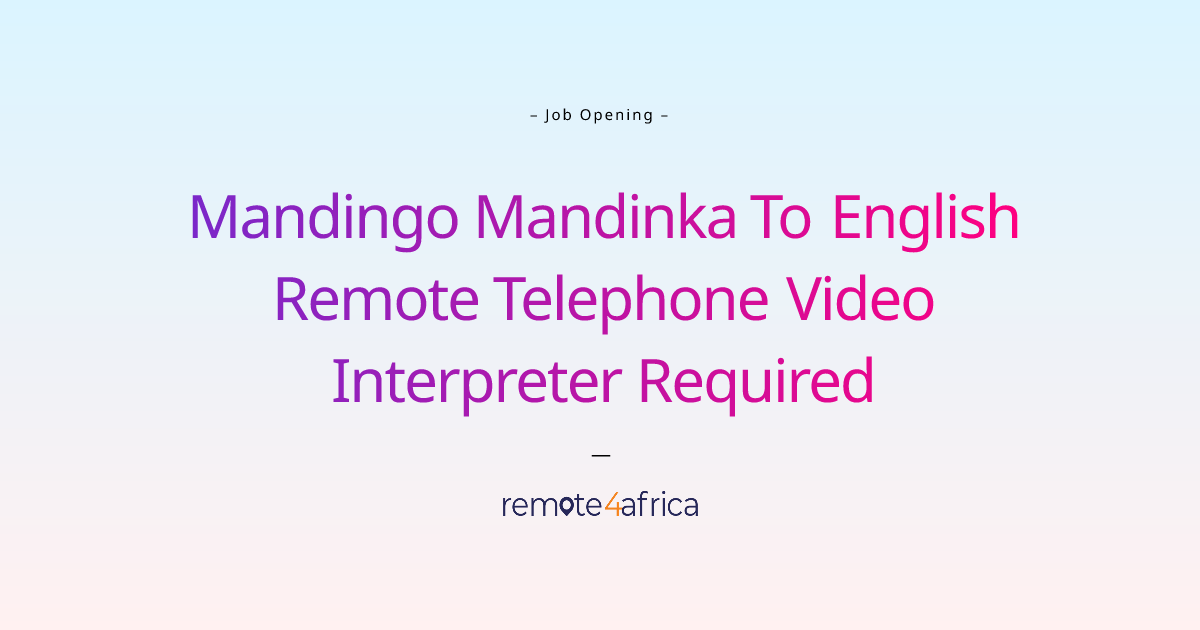 Remote Mandingo Mandinka To English Remote Telephone Video Interpreter