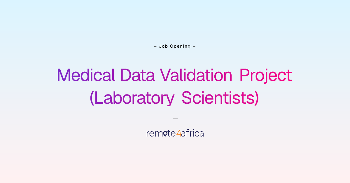 Remote Medical Data Validation Project (Laboratory Scientists) job at ...