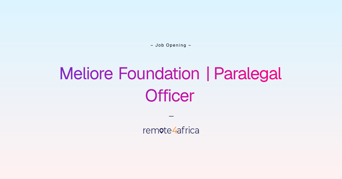 Remote Meliore Foundation | Paralegal Officer job at NGO / Non Profit ...
