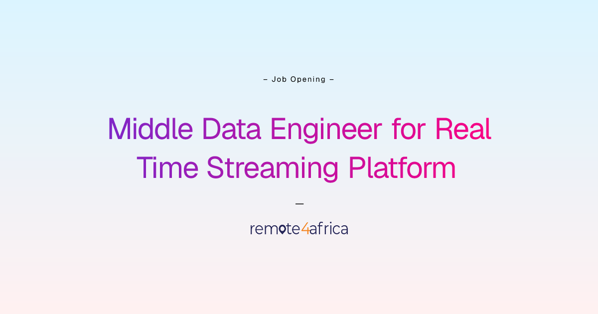 Remote Middle Data Engineer for Real Time Streaming Platform job at ...