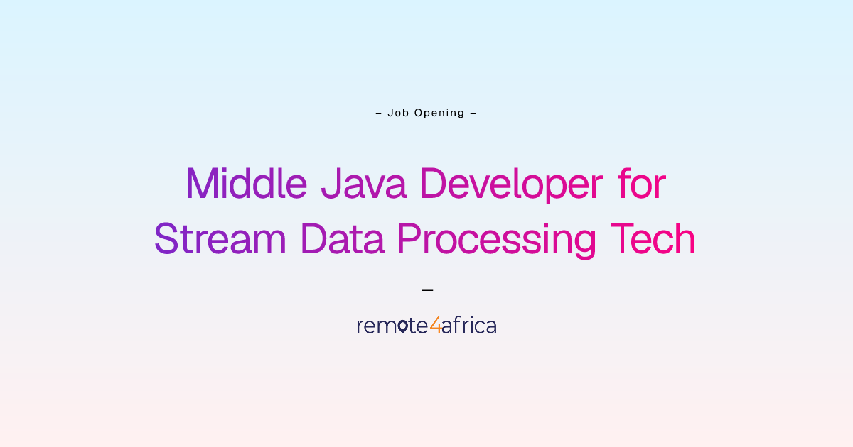 Remote Middle Java Developer for Stream Data Processing Tech job at ...