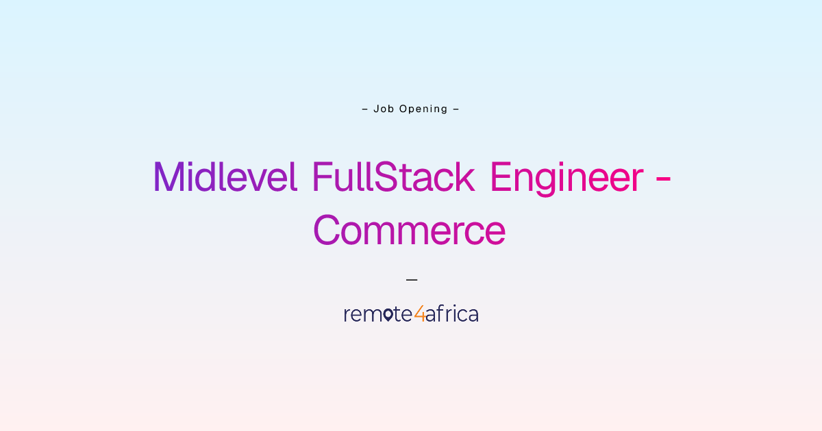 Remote Midlevel FullStack Engineer - Commerce job at Internet Software ...