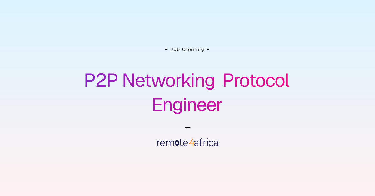 Remote P2P Networking Protocol Engineer job at Internet Software ...