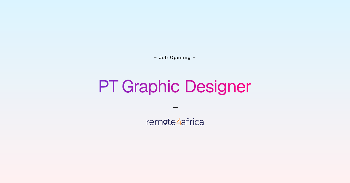 Remote PT Graphic Designer job at Advertising company | Remote4Africa