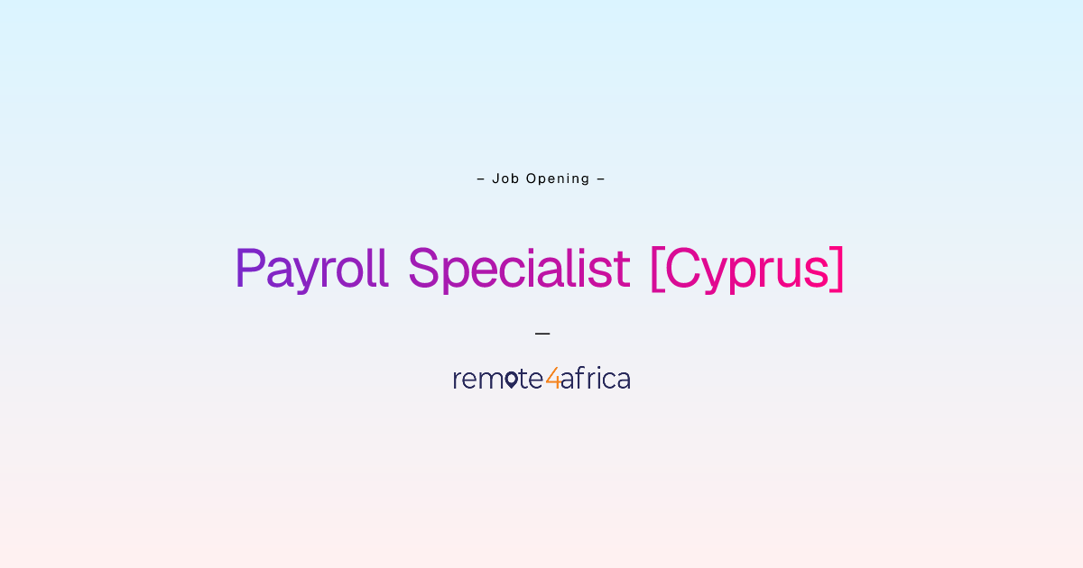 Remote Payroll Specialist [Cyprus] job at Financial Services / FinTech ...