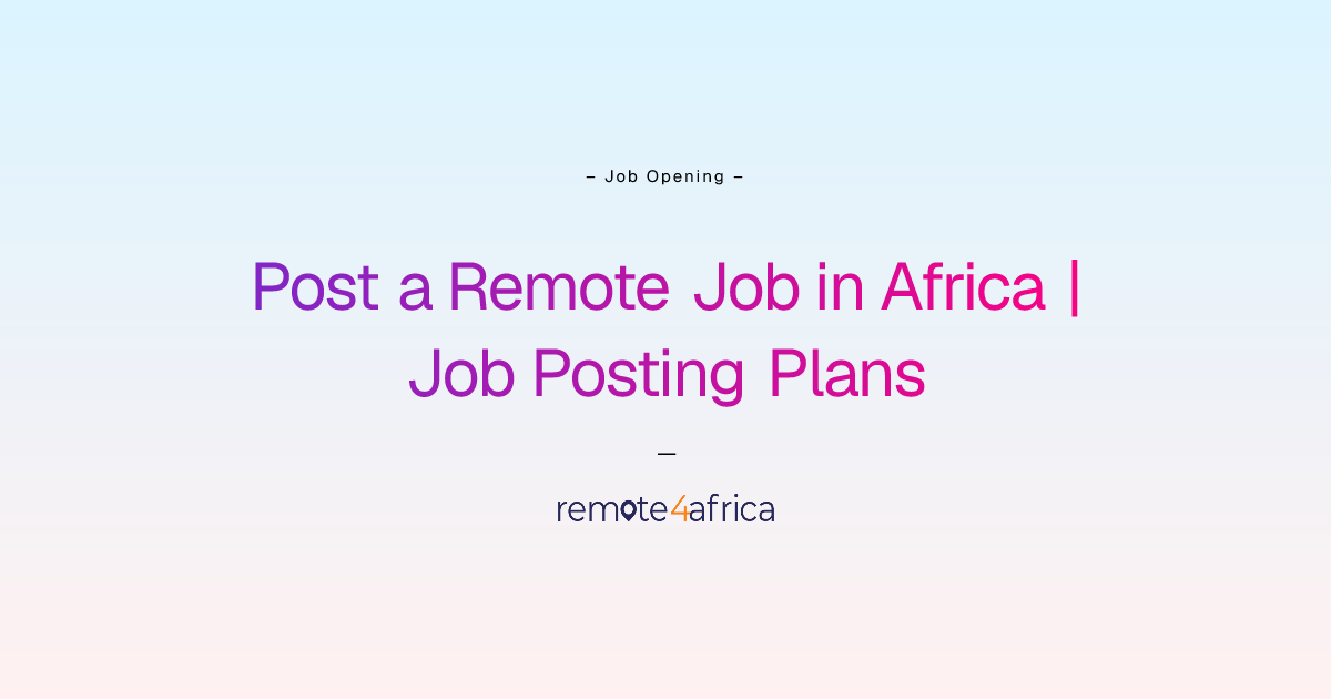 Post a Remote Job in Africa | Job Posting Plans | Remote4Africa