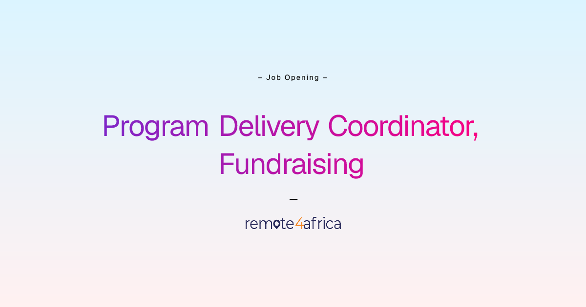 Program Delivery Coordinator, Fundraising | Remote4Africa