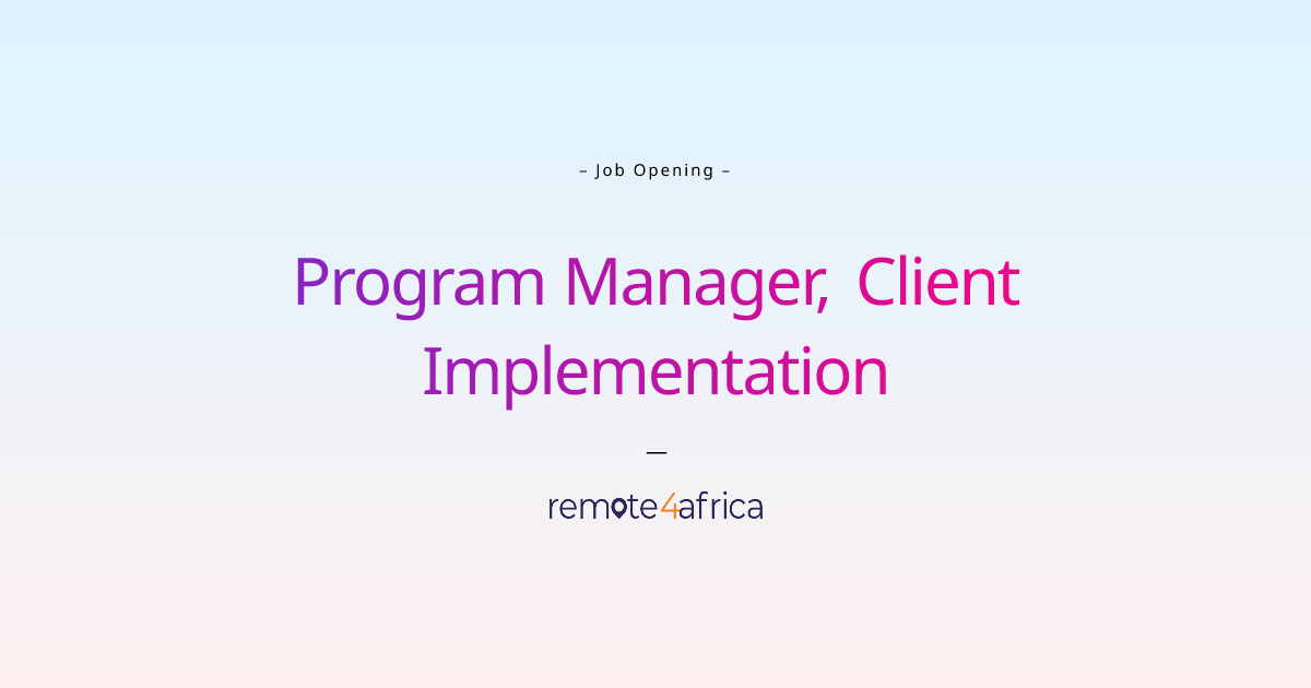 Remote Program Manager, Client Implementation & Success job at IT ...