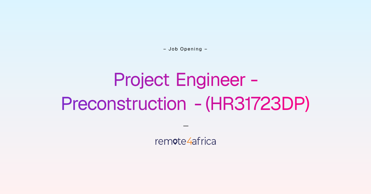 Remote Project Engineer - Preconstruction - (HR31723DP) job at Human ...