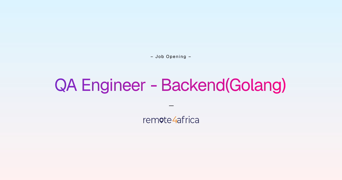 Remote QA Engineer - Backend(Golang) job at Financial Services ...