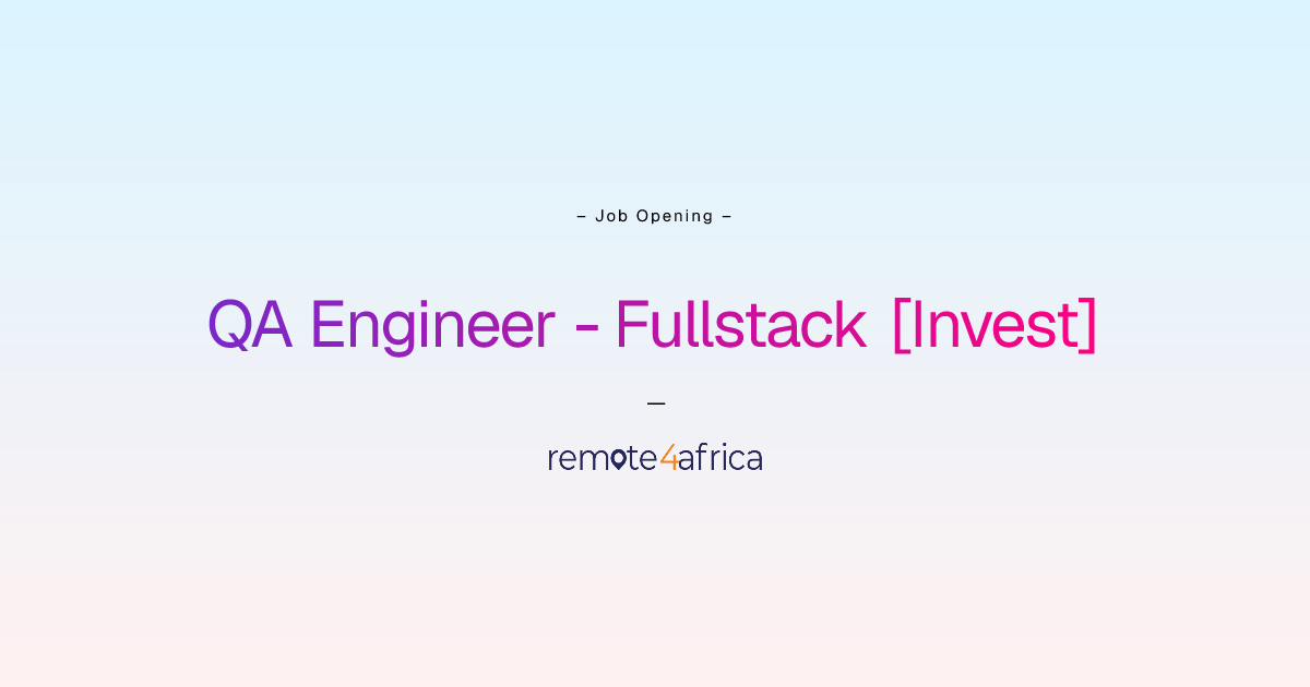 Remote QA Engineer - Fullstack [Invest] job at Financial Services ...