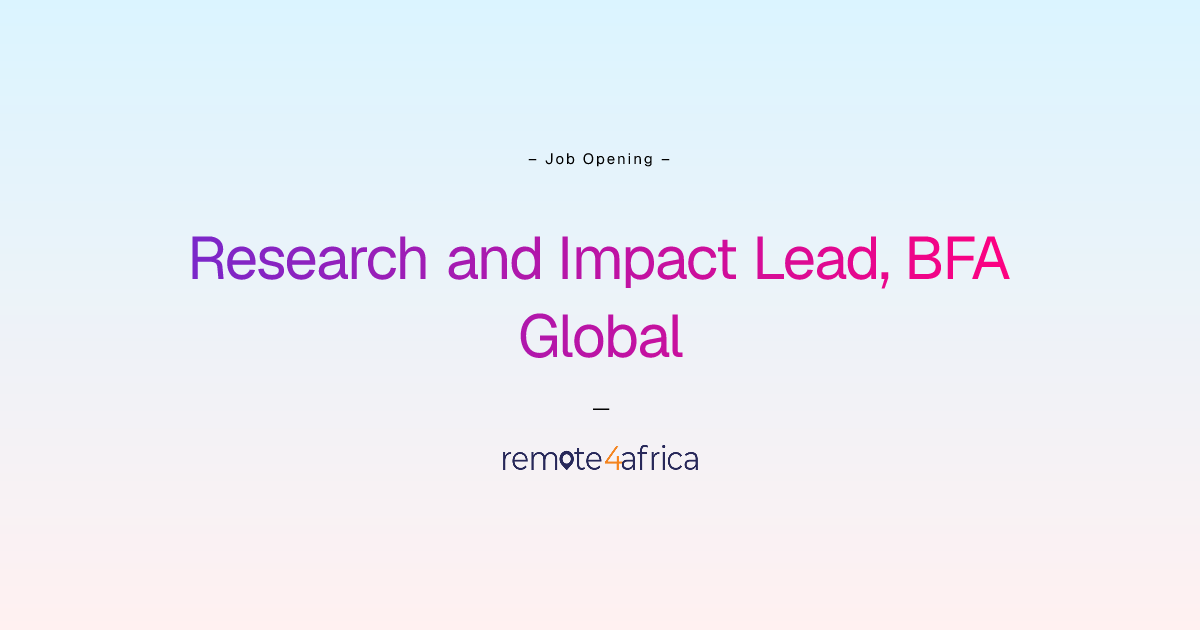 Remote Research and Impact Lead, BFA Global job at Business Consulting ...