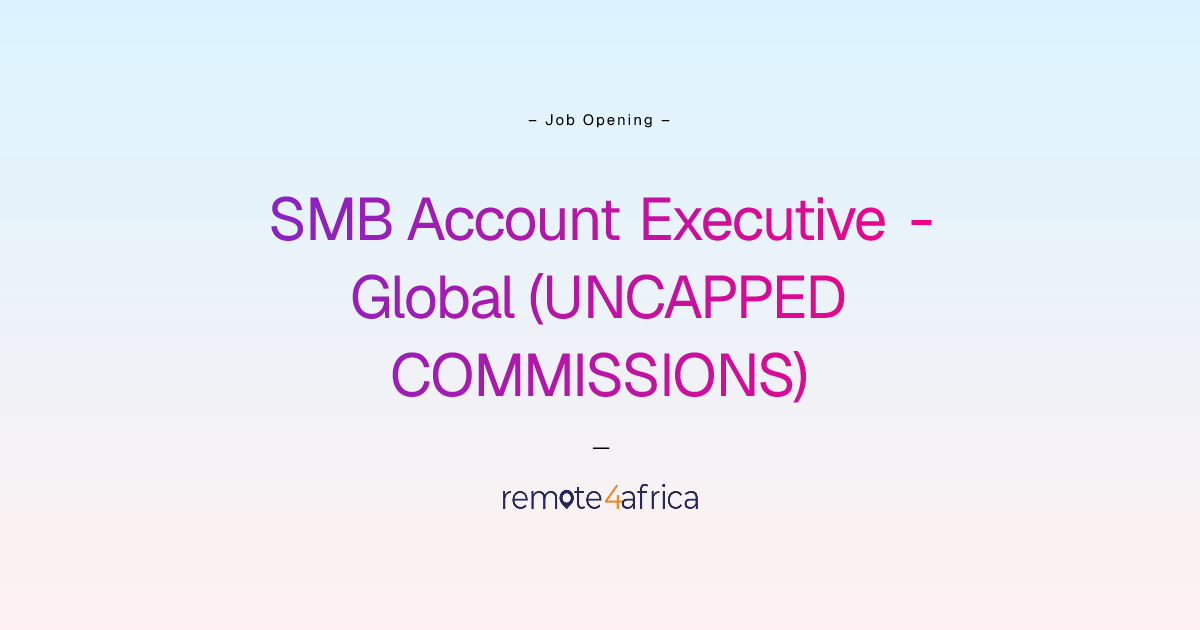 Remote SMB Account Executive - Global (UNCAPPED COMMISSIONS) job at ...
