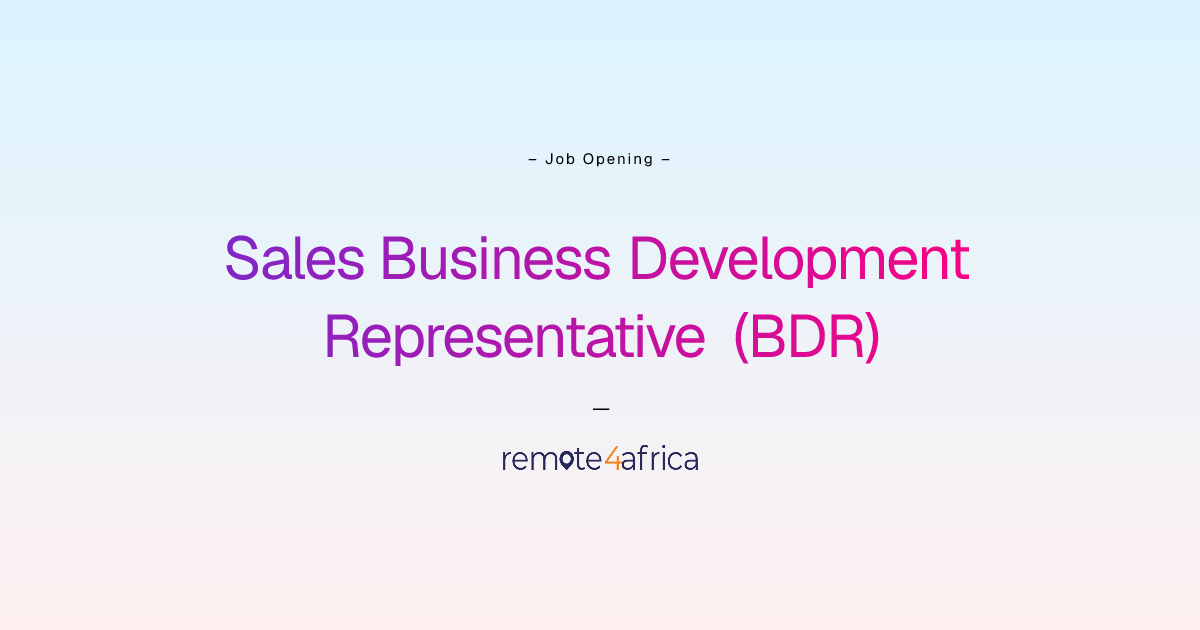 Sales Business Development Representative (BDR) | Remote4Africa