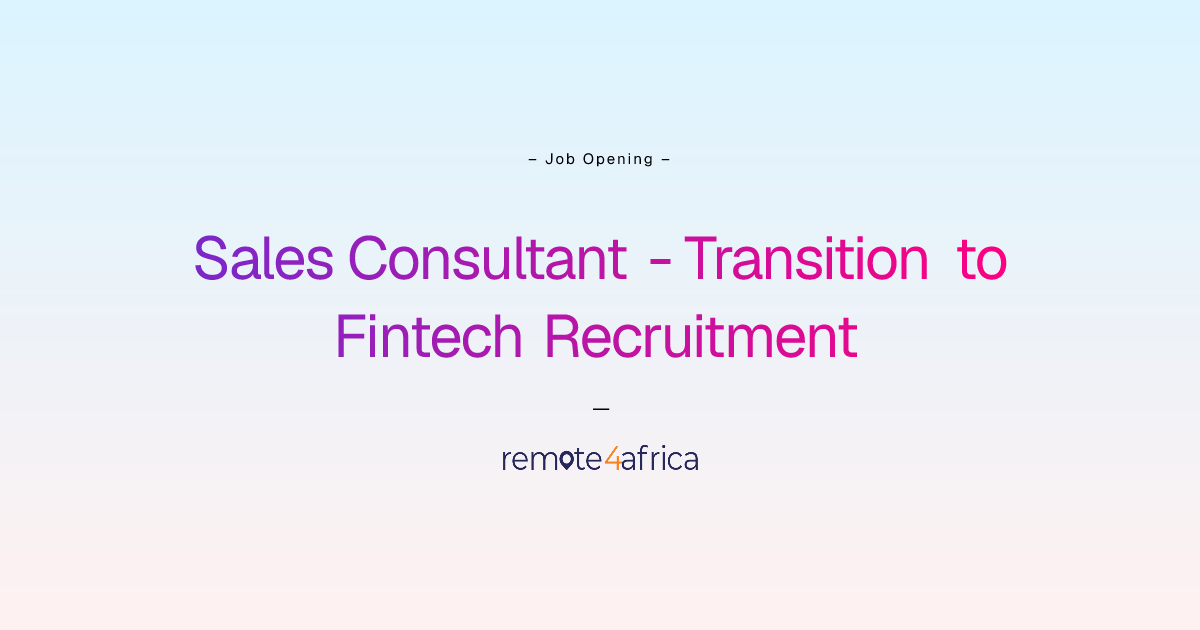 Remote Sales Consultant - Transition to Fintech Recruitment job at ...