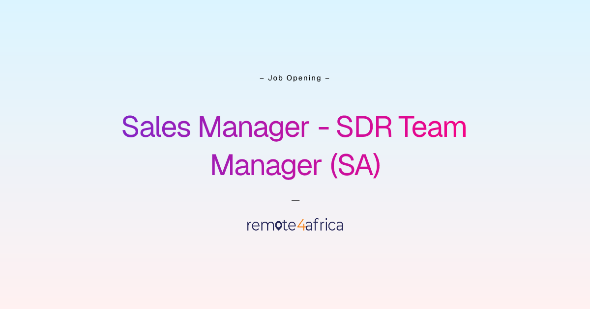 Remote Sales Manager - SDR Team Manager (SA) job at Logistics ...