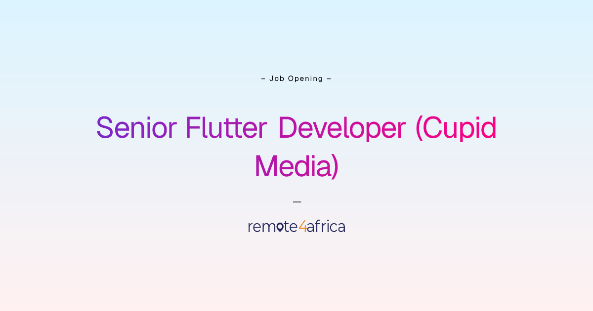 Remote Senior Flutter Developer (Cupid Media) job at Software ...
