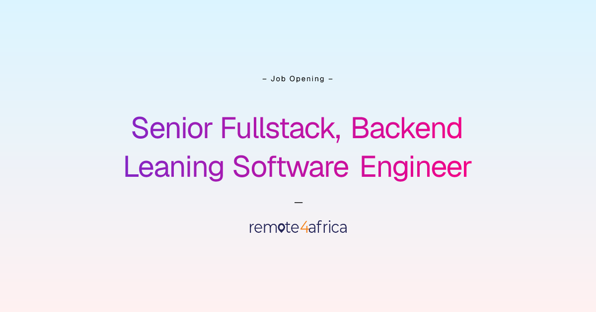 Remote Senior Fullstack, Backend Leaning Software Engineer job at ...