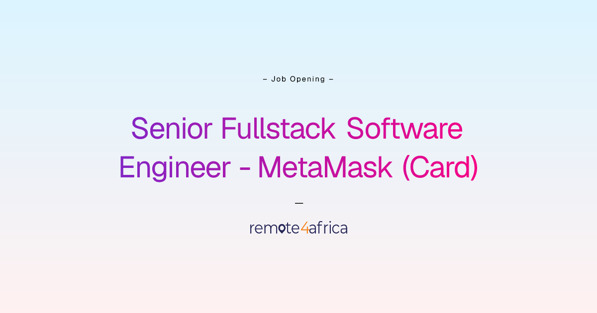 Remote Senior Fullstack Software Engineer - MetaMask (Card) job at ...