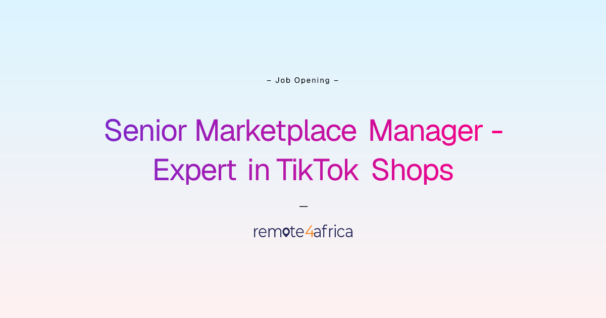 Remote Senior Marketplace Manager - Expert in TikTok Shops & Amazon ...
