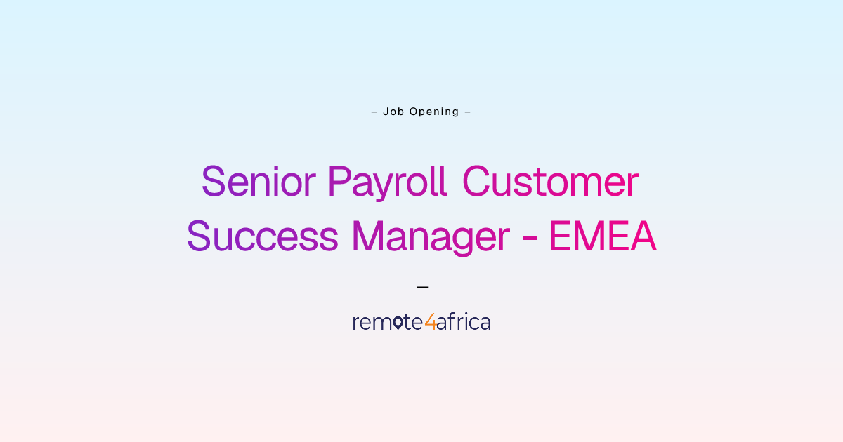 Remote Senior Payroll Customer Success Manager - EMEA job at Human ...