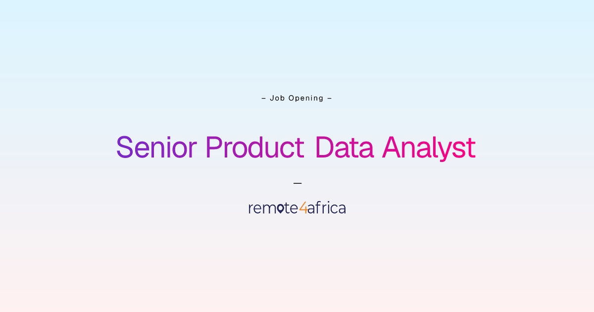 Senior Product Data Analyst | Remote4Africa