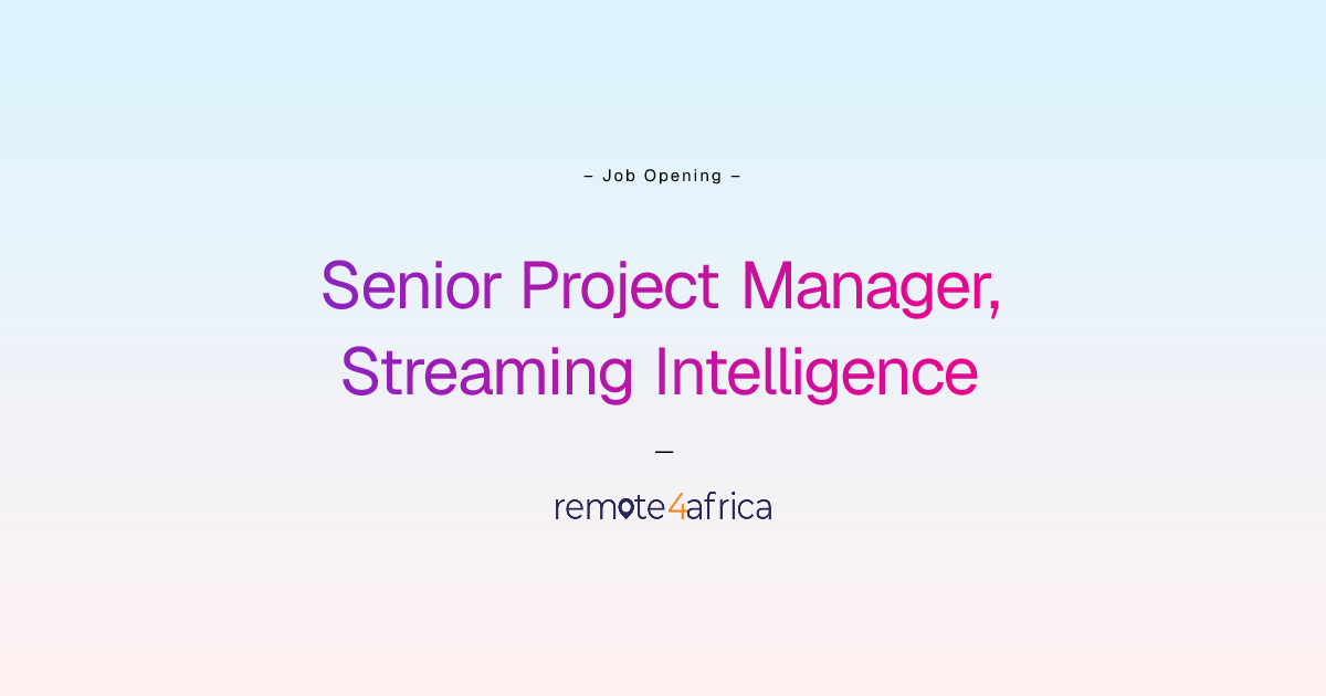 Remote Senior Project Manager, Streaming Intelligence & Data Platform ...