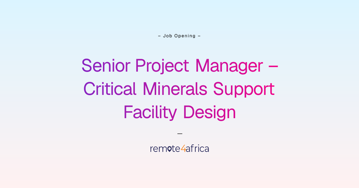 Remote Senior Project Manager – Critical Minerals Support Facility ...
