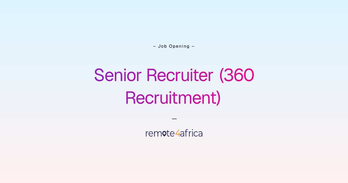 Remote Senior Recruiter (360 Recruitment) job at Human Resource ...