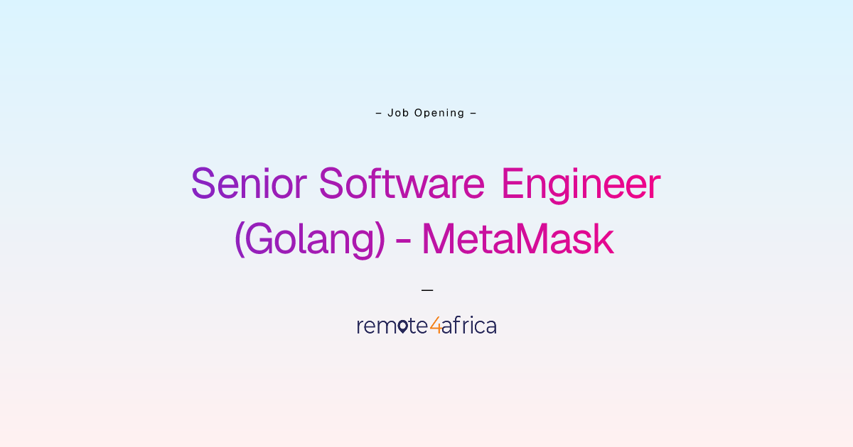 Remote Senior Software Engineer (Golang) - MetaMask job at Internet ...