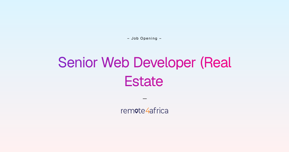 Senior Web Developer (Real Estate & Development Focus) | Remote4Africa