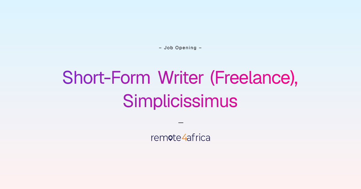 Remote Short-Form Writer (Freelance), Simplicissimus job at Media ...